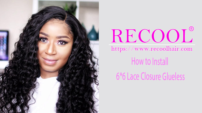 How to Install 6x6 Lace Closure Glueless