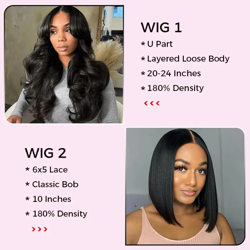 2 Wig $179 | U Part Loose Body Wave Layered Wig + Straight 6x5 Lace Bob Wig