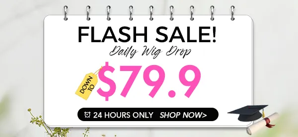 Promotional banner for a flash sale: 'FLASH SALE! Daily Wig Drop' with a price of $79.9, '24 HOURS ONLY' and a 'SHOP NOW' button, plus a small yellow 'DOWN TO' tag and a graduation cap graphic on the side.