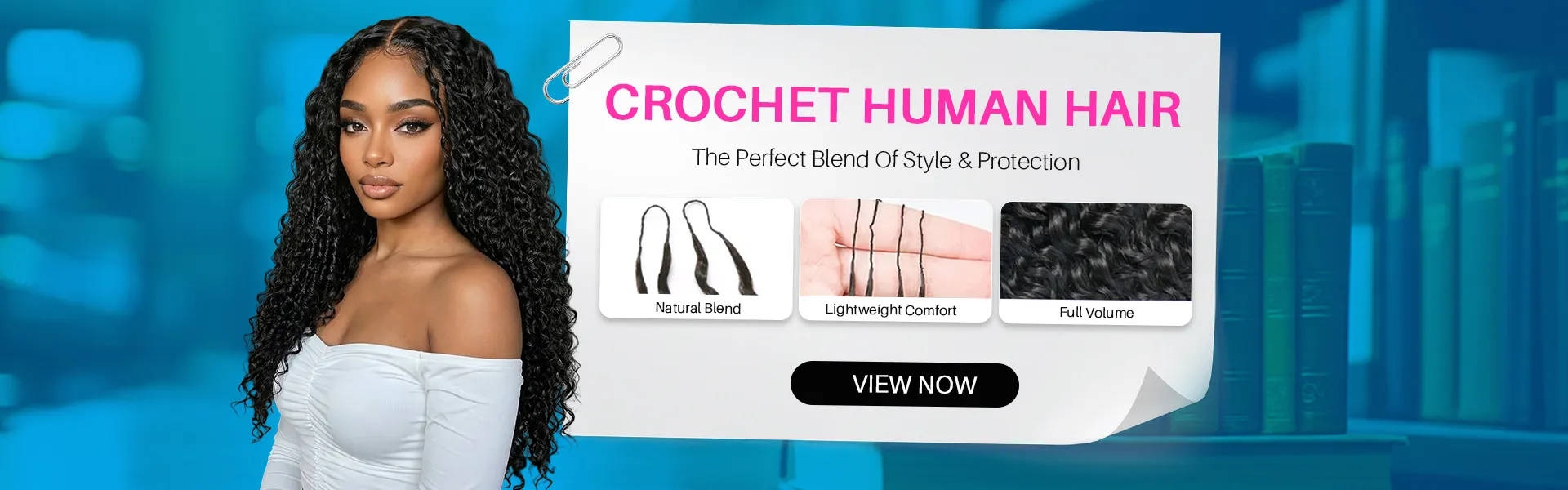 Model with long curly hair beside a promo banner reading 'CROCHET HUMAN HAIR' with features Natural Blend, Lightweight Comfort, Full Volume, and a 'VIEW NOW' button.
