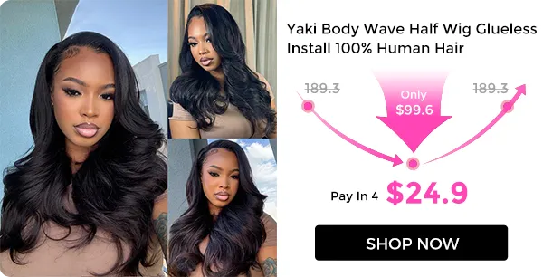 flash sale wig (3) Collage of a woman with long black wavy hair; right side shows an ad for Yaki Body Wave Half Wig with $24.9 pay‑in‑4 and a Shop Now button.