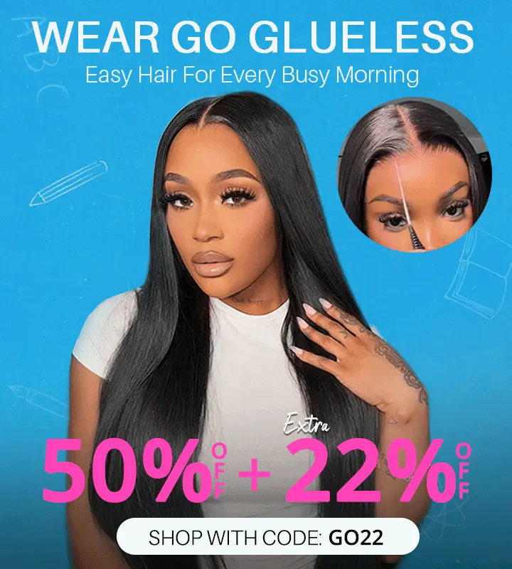 Promotional banner featuring a woman with long straight hair; text reads 'WEAR GO GLUELESS Easy Hair For Every Busy Morning' and '50% OFF + 22% OFF' with code GO22.