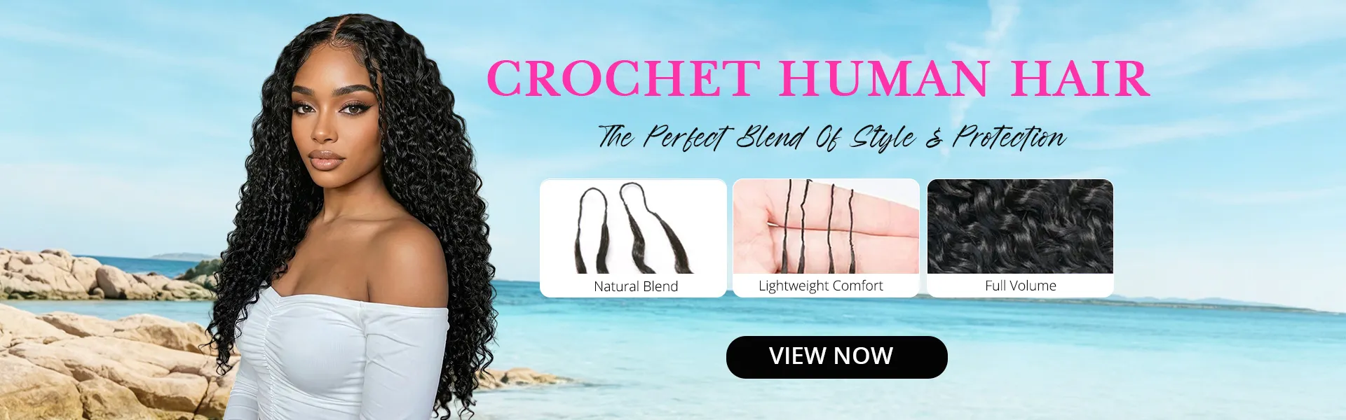 Beach-promotional banner for crochet human hair; model with long curly hair on left, three product cards (Natural Blend, Lightweight Comfort, Full Volume) and a bold View Now button.